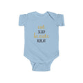 Infant Bodysuit — “Eat Sleep Be Cute Repeat” Baby Onesie, Newborn Gift