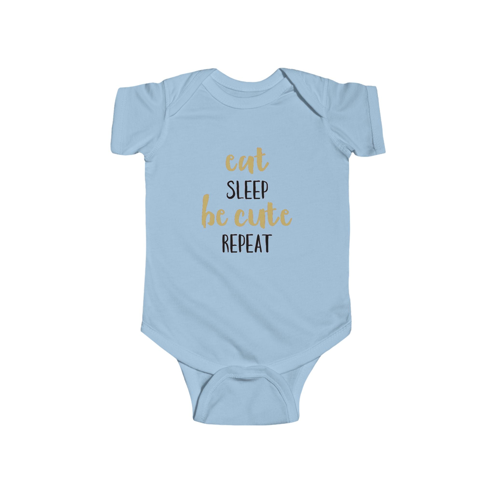 Infant Bodysuit — “Eat Sleep Be Cute Repeat” Baby Onesie, Newborn Gift