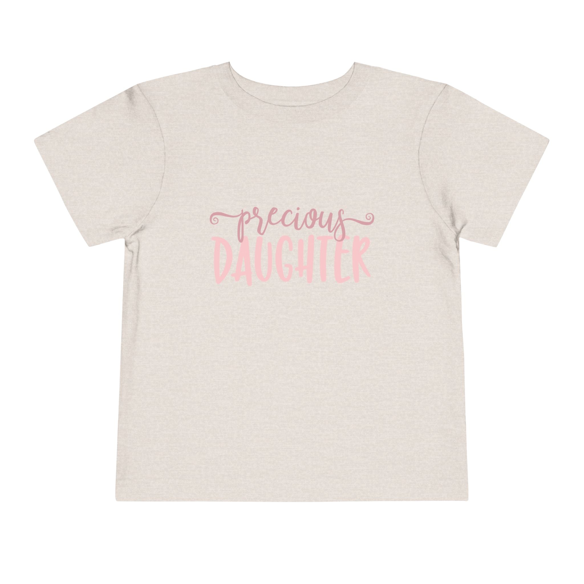 "Precious Daughter" Toddler T-Shirt